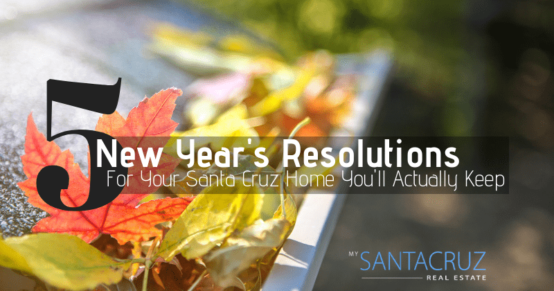 5 new years resolutions for your santa cruz home you'll actually keep